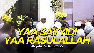 Majelis Ar Raudhah - Yaa Sayyidi Yaa Rasulallah ( Lirik \u0026 Terjemah )