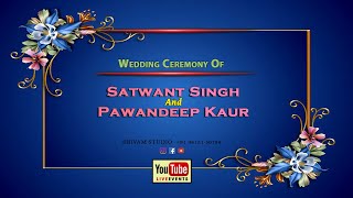 Satwant Singh Weds Pawandeep Kaur || Shivam Studio 98151 50788