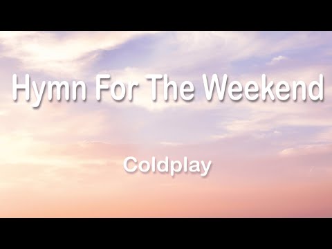 Coldplay - Hymn For The Weekend 1 Hour (Lyrics)