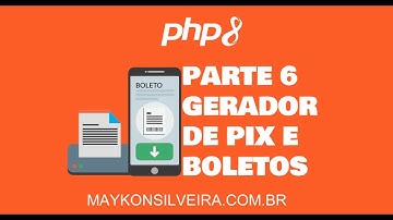 CRIANDO UM GERADOR DE BOLETOS PHP 8 PARTE 6  - Maykon Silveira - CURSOS ONLINE GRATUITOS