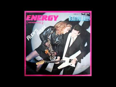 Beautiful Ballet - Energy (Rudy's Remix) 1987