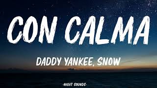 Daddy Yankee, Snow - Con Calma (Letra/Lyrics)