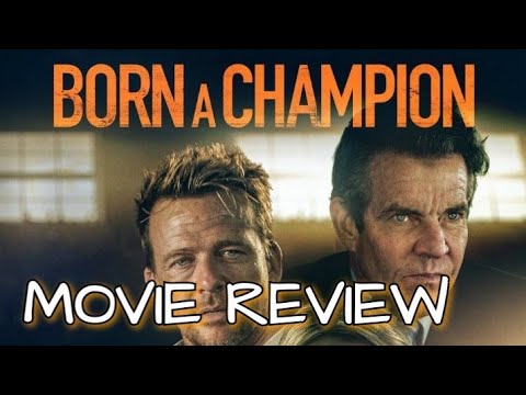 Born A Champion Movie Review Born A Champion 2021 Review Born A Champion Review Dennis Quaid Youtube