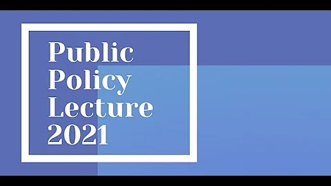 Annual Public Policy Lecture 2021