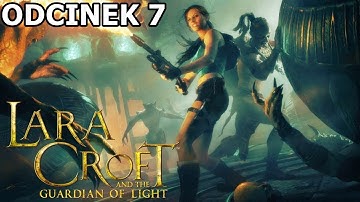 🎮 Lara Croft and the Guardian of Light 🎬 odc. 7 - Flooded Passage 💣