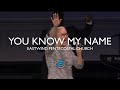 Eastwind Pentecostal Church - You Know My Name