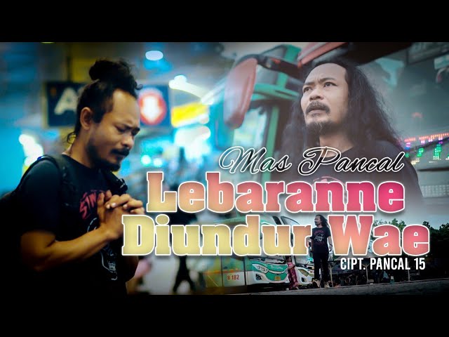 PANCAL 15 - LEBARANE DIUNDUR WAE (OFFICIAL MUSIC VIDEO) class=