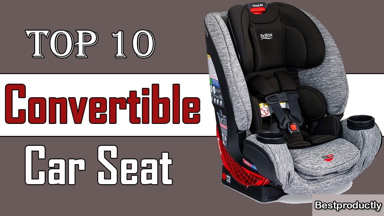 10 Best Convertible Car Seat ( top rated convertible car seats ) YouTube