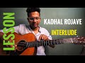 Kadhal rojave  lesson  interlude  roja  ar rahman  isaac thayil  tamil guitar lessons