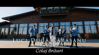 Luci Duga Carasanu & Modern Music - Colaj Brauri | Videoclip Oficial