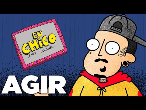 EU CHICO EM CASA #18 - Agir