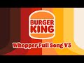 Burger king whopper full song v3