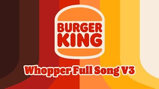 Burger King Whopper Full Song V3