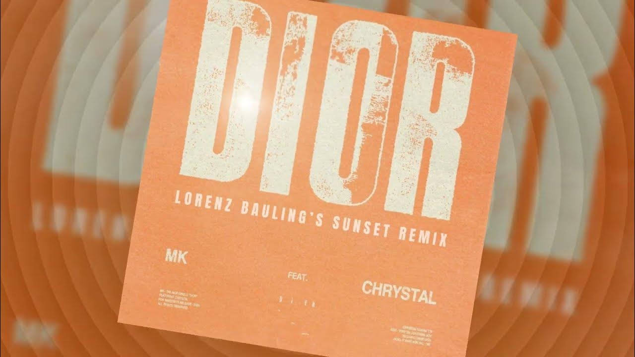 MK (feat. Chrystal) - Dior (Lorenz Bauling's Sunset Remix) MK (feat. Chrystal) - Dior (Lorenz Bauling's Sunset Remix)