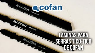 Lâminas para Serras Tico-Tico | Abrasivos, Corte e Perfuração Cofan