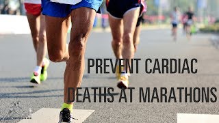 Prevent cardiac deaths at marathons