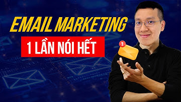 Email Marketing A - Z: Tất cả những gì bạn cần biết để hiểu & triển khai hiệu quả