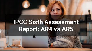 IPCC Sixth Assessment Report: AR4 vs AR5