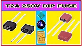 T2A250V FUSE 🆕 || HOW TO CHECK DIP MOUNTED T2A250V MINIATURE FAST-BLOW FUSE WITH A MULTIMETER ✔️ 2 Amp Mini Fuse