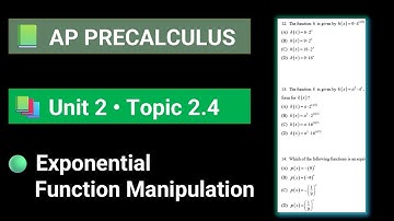 AP Precalculus Unit 2 Topic 2.4 Exponential Function Manipulation