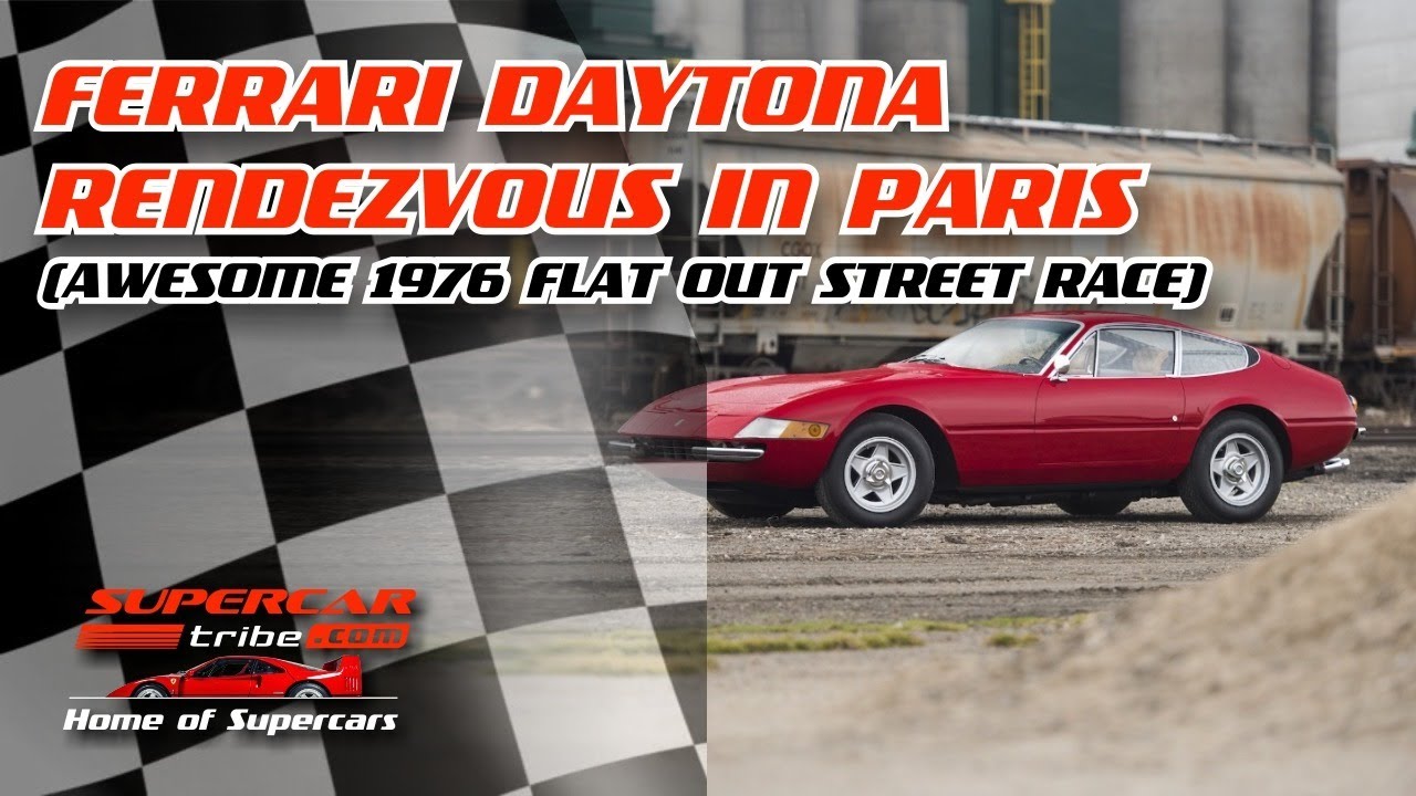 Ferrari Daytona Rendezvous in Paris (Awesome 1976 Flat Out Street