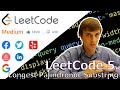 LeetCode 5.  Longest Palindromic Substring (Algorithm Explained)