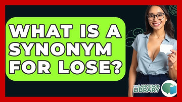 What Is A Synonym For Lose? - The Language Library