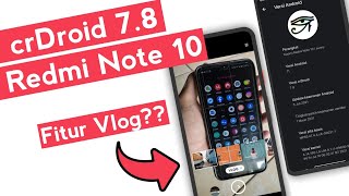 Review Custom ROM crDroid v7.8 di Redmi Note 10 (mojito/sunny) - Include ANX Camera