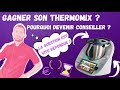 Comment gagner son thermomix et pourquoi devenir conseiller thermomix 