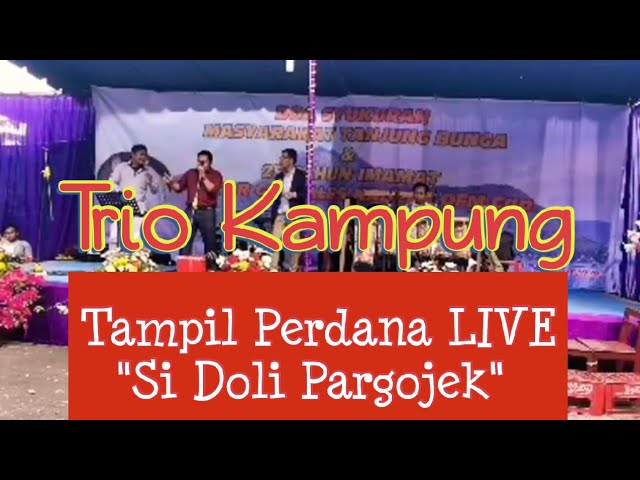 Trio Kampung-Tampil Perdana LIVE Si Doli Pargojek class=