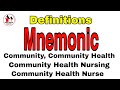 Mnemonic for definitions of community community heath ch nursing and ch nurse  ph nurse