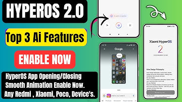 OMG HyperOS 2.0 Top 3 New Features & App Opening Closing Animation & Ai Features Enable Now Any Dev