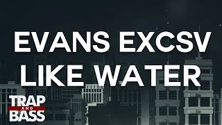 Evans Excsv - Like Water (feat. Johnny Basz)