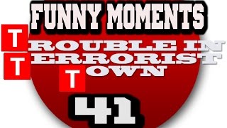 FUNNY MOMENTS #41 - Trouble in Terrorist Town