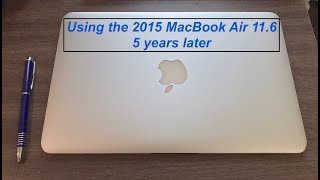 Using the 2015 MacBook Air 11.6 in 2020, 5 years later