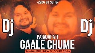 Gaale Chume Parajapati Human Sagar Diptirekha Sambalpuri Dj Song Dance mix DJ Ashis king Dj Ajit Rmx