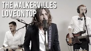 The Walkervilles - Love On Top chords