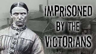 Imprisoned by the Victorians (Brutal Prison Lives in Women's Gaols)