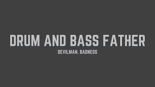 Devilman - Drum and Bass Father (feat. Badness) (Lyrics)