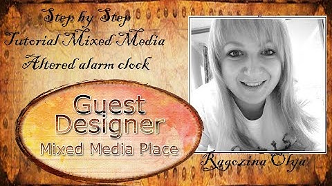 Step by Step Tutorial MixedMedia Altered alarm clock by Ragozina Olya