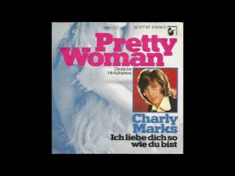 Charly Marks — Charly Marks, Pretty Woman, Single 1972