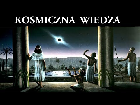 Kosmiczna Wiedza Starożytnych Cywilizacji