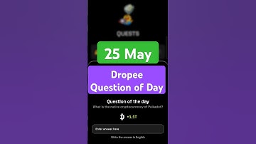Dropee Question of Day Code 25 May | Dropee Question of Day | Dropee Today Question of Day