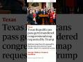 Texas Republicans pass gerrymandered congressional map requested by Trump