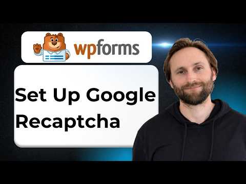 How to Set Up Google reCAPTCHA in WPForms [2026 Guide]