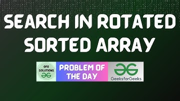 #454 GFG POTD | Search in Rotated Sorted Array | GFG Solutions | 14-12-2024