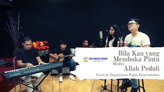 Bila Kau Yang Membuka Pintu Medley Allah Peduli  Departemen Pujian Penyembahan Cover 