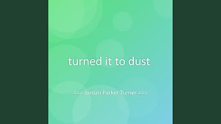 turned it to dust
