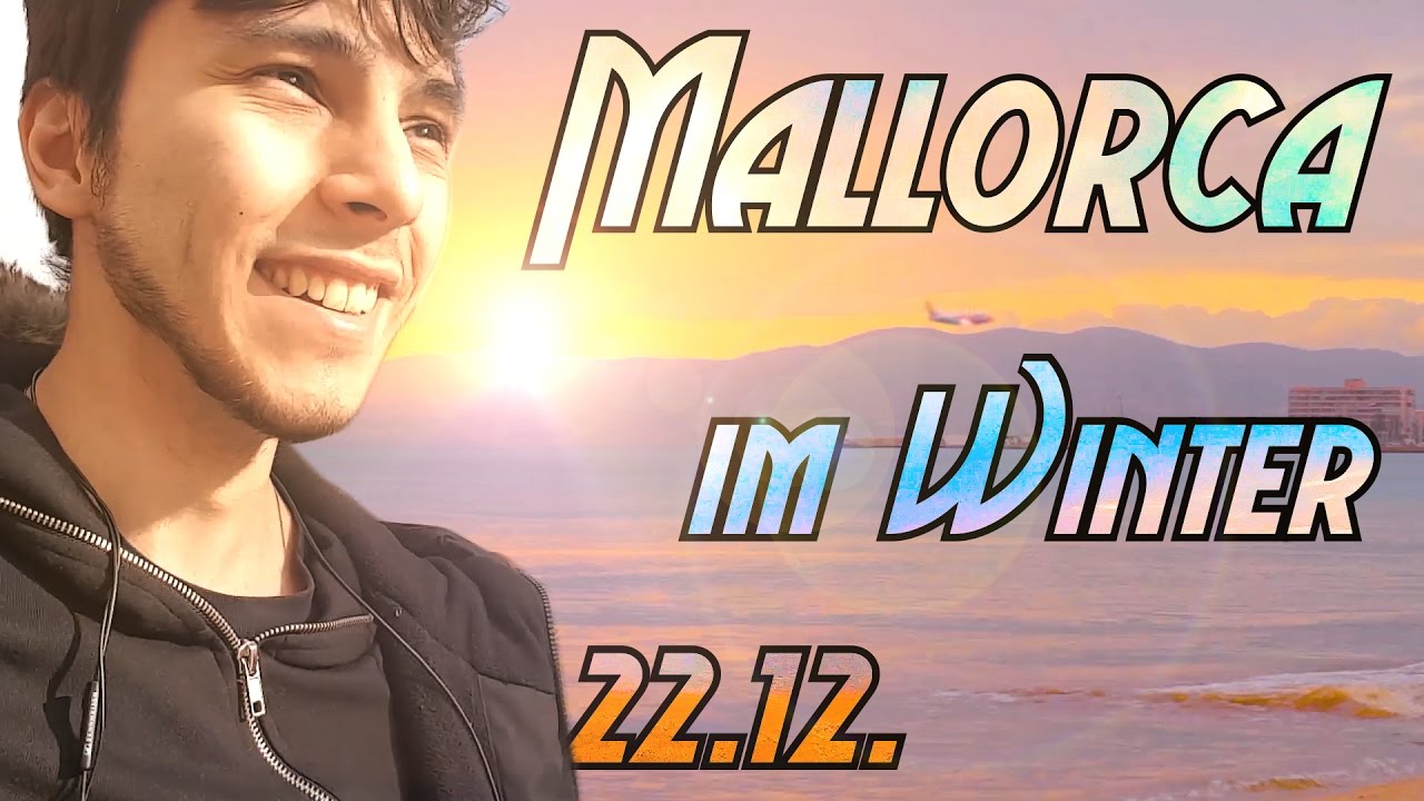 Allein auf Mallorca - im Winter //Vlog 22.12.2016 - Allein auf Mallorca - im Winter //Vlog 22.12.2016