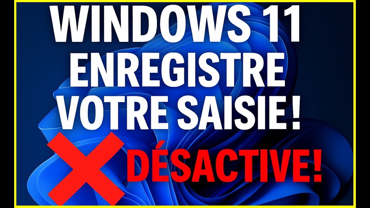 Windows 11 ENREGISTRE votre saisie ? Désactive ça en 2 minutes (2026)